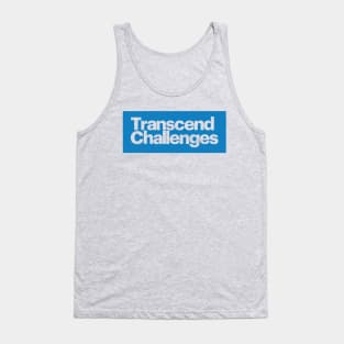 Transcend Challenges: Rising Above and Achieving Success Tank Top